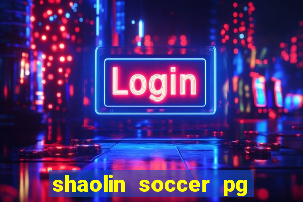 shaolin soccer pg soft demo